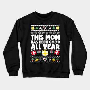 This Mom Has Been Good All Year Crewneck Sweatshirt